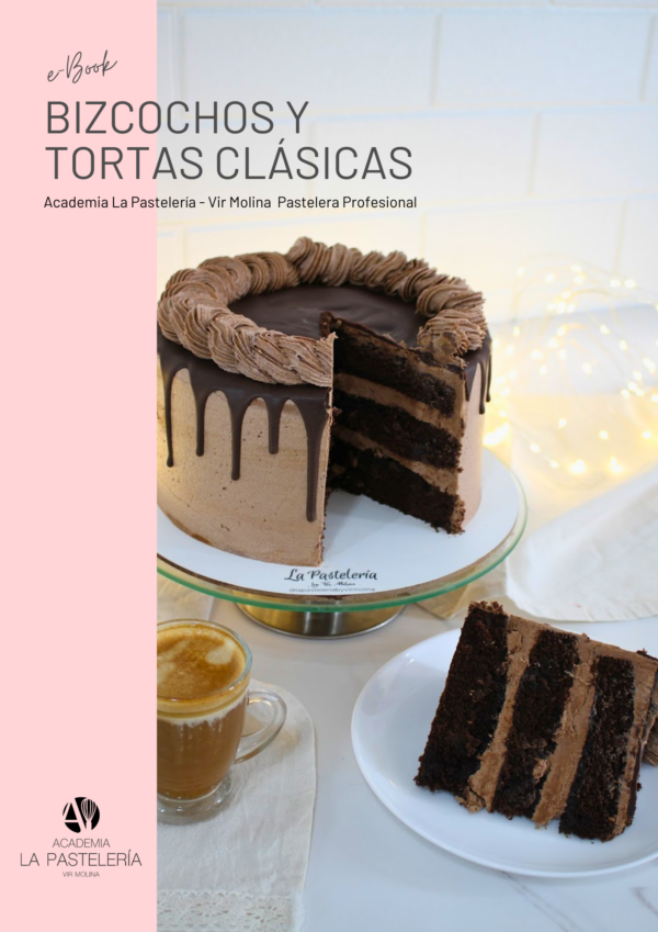 e-Book BIZCOCHOS - Academia La Pastelería - Vir Molina Cake Designer Bizcochos y Tortas Clásicas